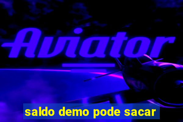 saldo demo pode sacar